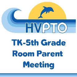 HVPTO TK-5th Grade Room Parent Meeting